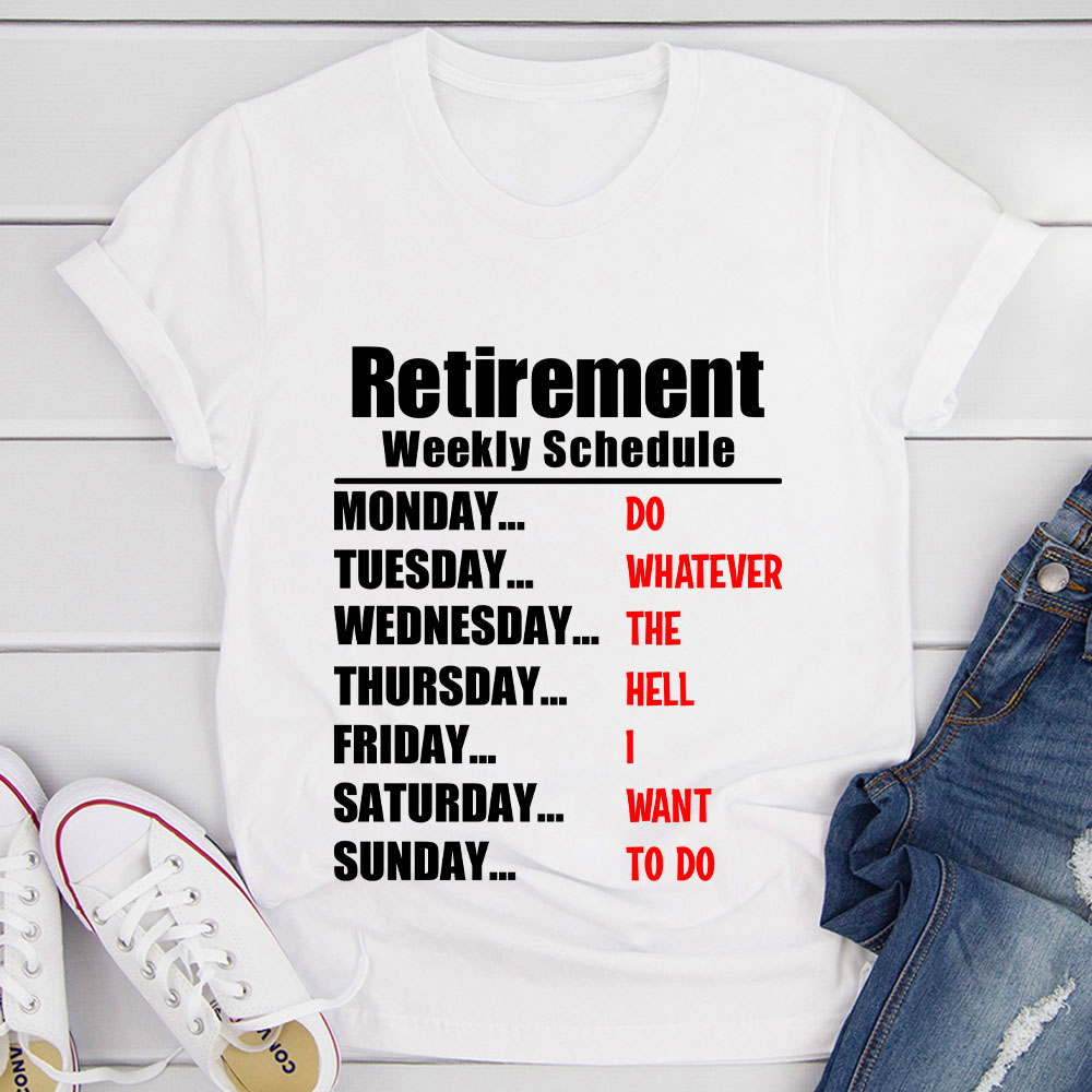 Retirement Schedule T-Shirt